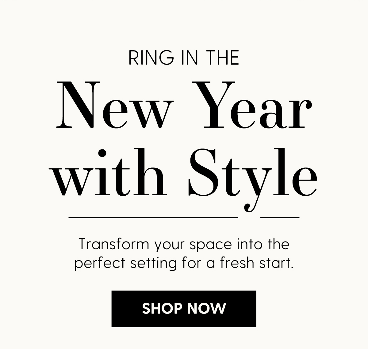 Ring in the New Year with Style | Transform your space into the perfect setting for a fresh start.